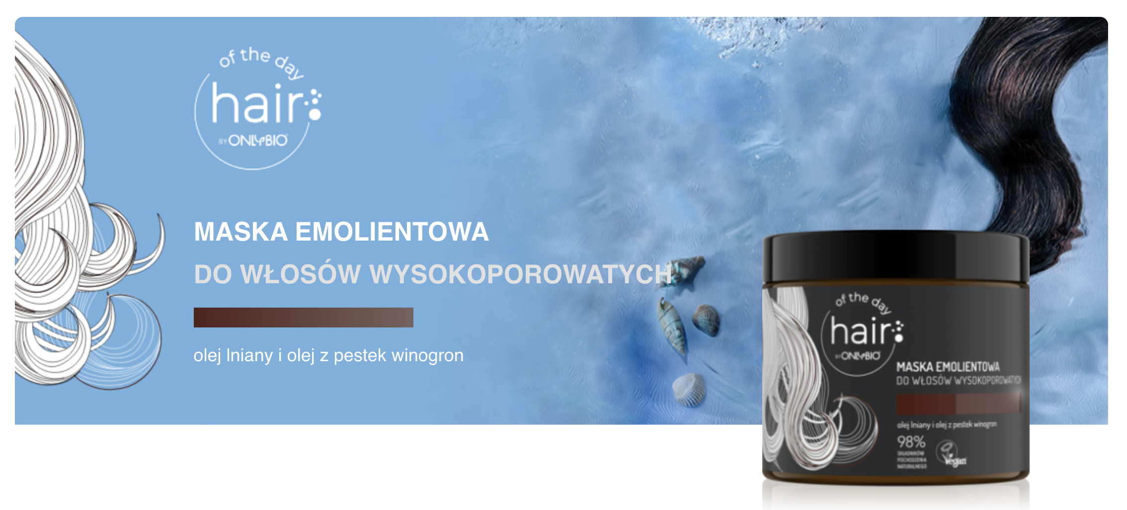 Napisz opis produktu PO POLSKU w kodzie HTML uwzględniając dobre wyniki SEO , 300 słów, z różnymi nagłówkami dla produktu z linku: https://onlybio.life/hair-of-the-day-by-onlybio-maska-emolientowa-do-wlosow-wysokoporowatych-400ml.html